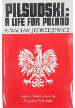 Piłsudski: A Life for Poland