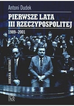 Pierwsze lata III Rzeczypospolitej  1989-2001 + autograf Dudka
