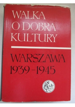 Walka o dobra kultury. Warszawa 1939 - 1945, Tom II