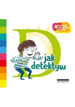 D jak detektyw Akademia Mądrego Dziecka Literkowe przedszkole