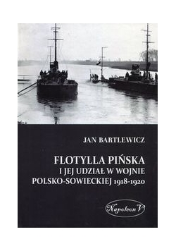 Flotylla Pińska i jej udział w wojnie polsko-sowieckiej 1918-1920