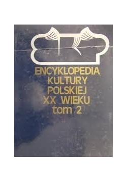 Encyklopedia kultury Polskiej XX wieku tom 2
