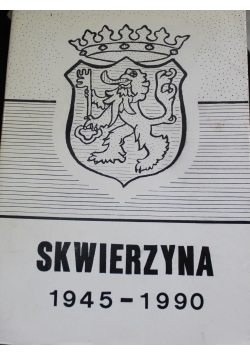 Skwierzyna 1945 1990
