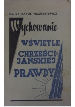 Wychowanie w świetle chrześcijańskiej prawdy,1937 r.