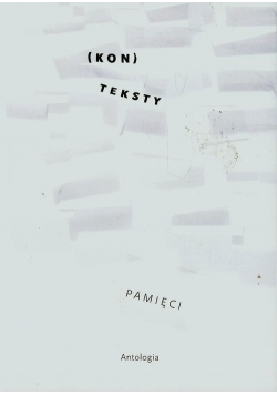 Konteksty pamięci Antologia