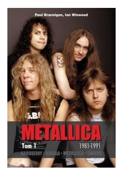 Metallica T1. Narodziny 1981-1997