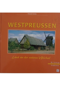 Westpreussen. Land an der unteren Weichsel