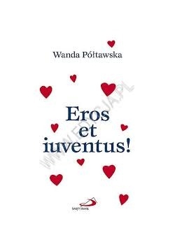 Eros et iuventus!