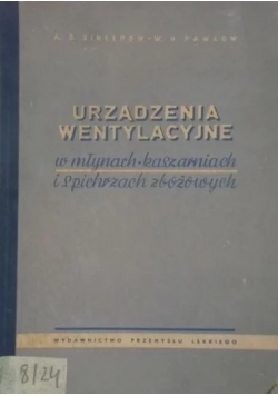 Urządzenia wentylacyjne w młynach, kaszarniach i spichrzach zbożowych