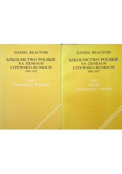 Szkolnictwo Polskie na ziemiach litewsko ruskich 1803 1832 Tom I i II