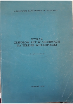 Wykaz zespołów akt w archiwach na terenie Wielkopolski