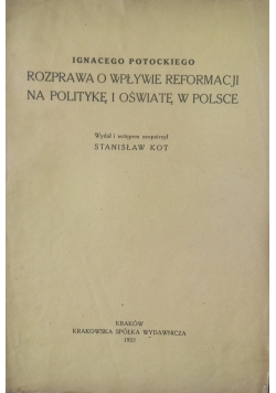 Rozprawa o wpływie Reformacji na politykę i oświatę w Polsce ,1922 r.
