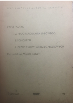 Zbiór zadań z programowania liniowego, ekonometrii i przepływów międzygałęziowych