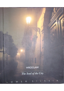 Wrocław the soul of the city
