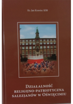 Działalność Religijno-patriotyczna salezjanów w Oswiecimiu