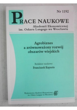 Prace naukowe AE nr. 1192. Agrobiznes a zrównoważony rozwój obszarów wiejskich