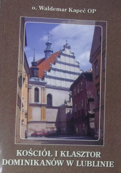 Kościół i klasztor Dominikanów w Lublinie