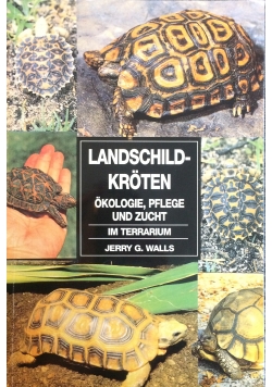 Landschildkröten  Okologie, Pflege und Zucht im Terrarium