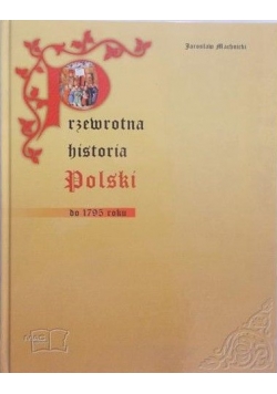 Przewrotna historia Polski do 1795 roku