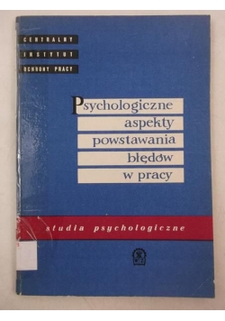 Psychologiczne aspekty powstawania błędów w pracy