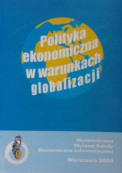 Polityka ekonomiczna w warunkach globalizacji