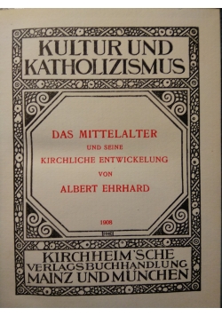 Kultur und Katoholizismus, , band VII: Das Mittelaltter, 1908 r.