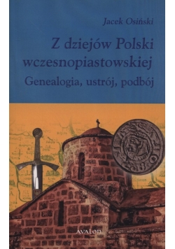 Z dziejów Polski wczesnopiastowskiej
