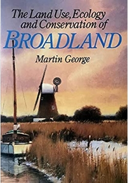 The Land Use Ecology and Conservation of Broadland