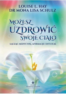Możesz uzdrowić swoje ciało łącząc medycynę