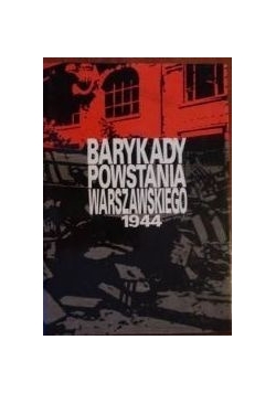 Barykady Powstania Warszawskiego 1944
