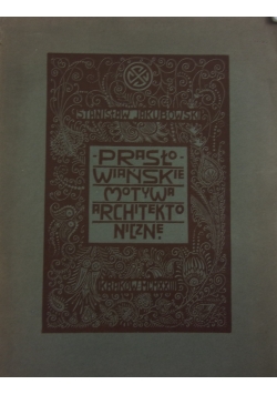 Prasłowiańskie motywa architektoniczne, 1923 r.