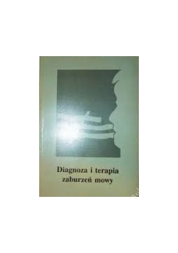 Diagnoza i terapia zaburzeń mowy