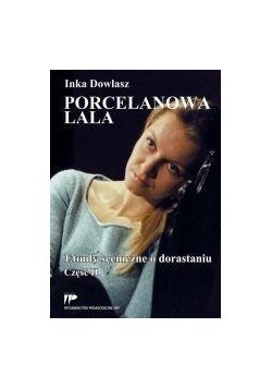 Porcelanowa lala. Etiudy sceniczne o dorastaniu 2
