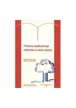 Problemy Współczesnego Edytorstwa W Szkole Wyższej