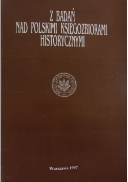 Z badań nad polskimi księgozbiorami historycznymi