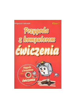Przygoda z komputerem ćwiczenia. Klasa 1
