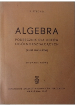 Algebra podręcznik dla liceów ogólnokształcących 1947 r.