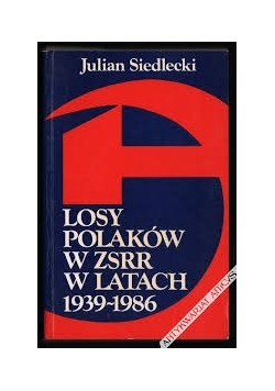 Losy Polaków W ZSRR  W Latach 1939-1986