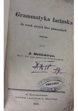 Grammatyka łacińska dla trzech niższych klas gimnazjum, 1858 r.