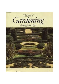 The art of gardening through the Ages