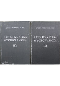 Katolicka Etyka wychowawcza Tom II 2 części