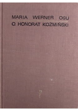 O Honorat Koźmiński Kapucyn 1829 1916