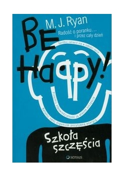 Be Happy! Szkoła szczęścia