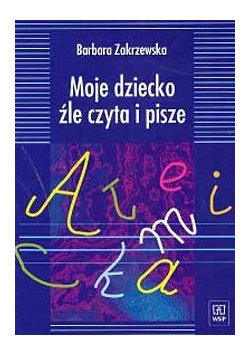 Moje dziecko źle czyta i pisze