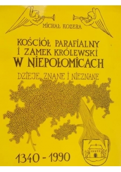 Kościół parafialny i zamek królewski w Niepołomicach. Dzieje znane i nieznane.