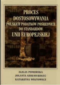 Proces dostosowywania polskich podatków pośrednich do standardów Unii Europejskiej