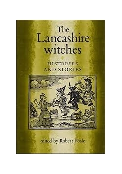 The lancashire witches histories and stories