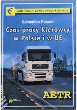 Czas pracy kierowcy w Polsce i w UE