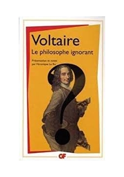 Voltaire Le philosophe ignorant