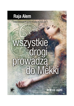 Alem Raja - Wszystkie drogi prowadzą do Mekki